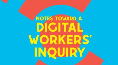 Book cover for Notes Toward a Digital Workers' Inquiry